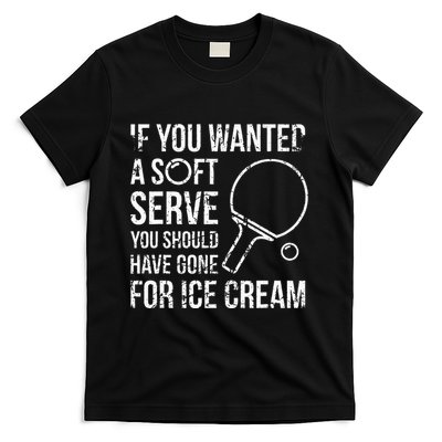 If You Wanted A Soft Serve Ping Pong T-Shirt