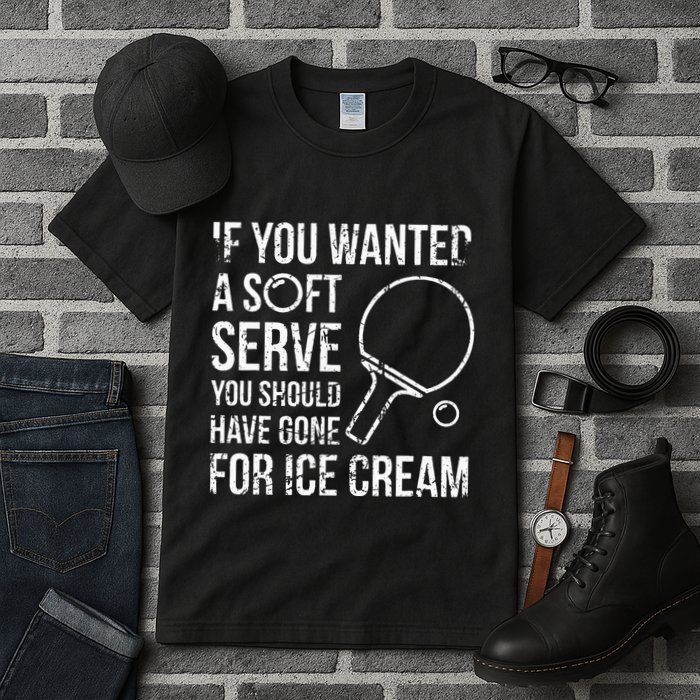 If You Wanted A Soft Serve Ping Pong Tall T-Shirt