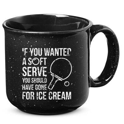 If You Wanted A Soft Serve Ping Pong 15oz Campfire Ceramic Mug