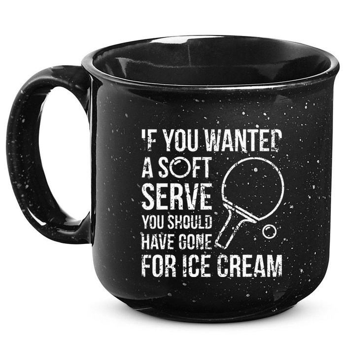 If You Wanted A Soft Serve Ping Pong 15oz Campfire Ceramic Mug