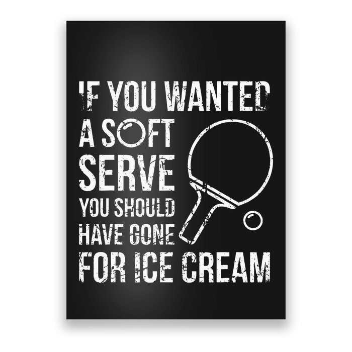 If You Wanted A Soft Serve Ping Pong Poster
