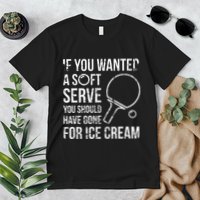 If You Wanted A Soft Serve Ping Pong Premium T-Shirt