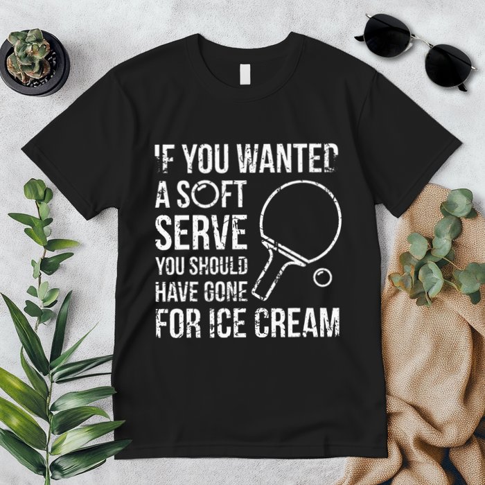 If You Wanted A Soft Serve Ping Pong Premium T-Shirt