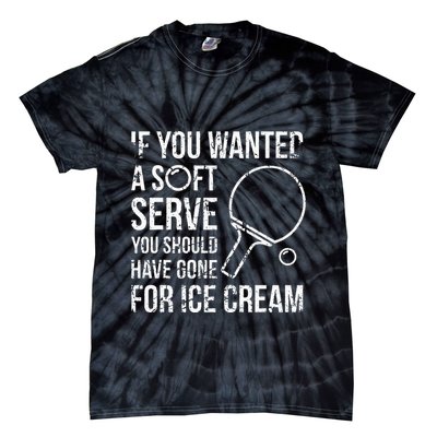 If You Wanted A Soft Serve Ping Pong Tie-Dye T-Shirt