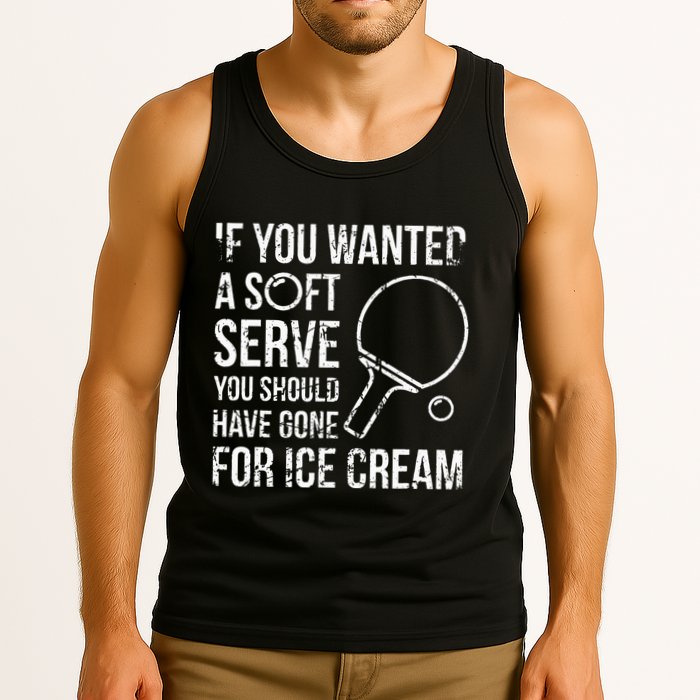 If You Wanted A Soft Serve Ping Pong Tank Top
