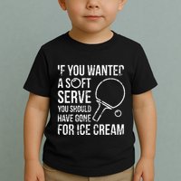If You Wanted A Soft Serve Ping Pong Toddler T-Shirt