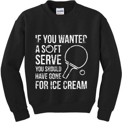 If You Wanted A Soft Serve Ping Pong Kids Sweatshirt