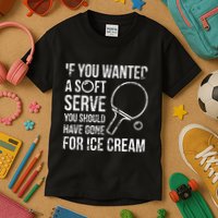 If You Wanted A Soft Serve Ping Pong Kids T-Shirt