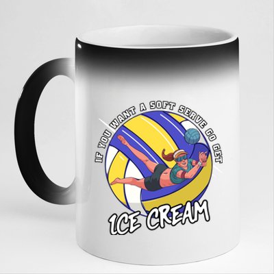 If You Want A Soft Serve Go Get Ice Cream Volleyball Cool Gift 11oz Black Color Changing Mug