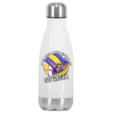 If You Want A Soft Serve Go Get Ice Cream Volleyball Cool Gift Stainless Steel Insulated Water Bottle