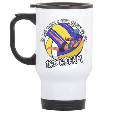 If You Want A Soft Serve Go Get Ice Cream Volleyball Cool Gift Stainless Steel Travel Mug