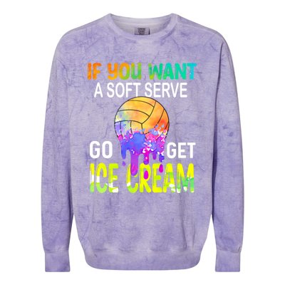 If You Want Soft Serve Go Ge Icecream Volleyball Gift Colorblast Crewneck Sweatshirt