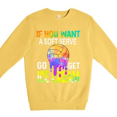 If You Want Soft Serve Go Ge Icecream Volleyball Gift Premium Crewneck Sweatshirt