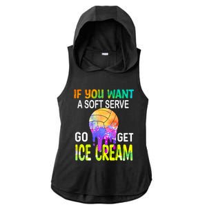 If You Want Soft Serve Go Ge Icecream Volleyball Gift Ladies PosiCharge Tri-Blend Wicking Draft Hoodie Tank