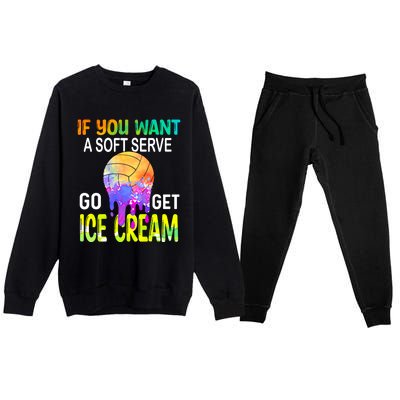 If You Want Soft Serve Go Ge Icecream Volleyball Gift Premium Crewneck Sweatsuit Set