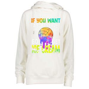 If You Want Soft Serve Go Ge Icecream Volleyball Gift Womens Funnel Neck Pullover Hood