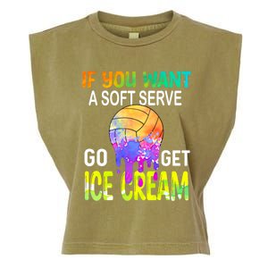 If You Want Soft Serve Go Ge Icecream Volleyball Gift Garment-Dyed Women's Muscle Tee