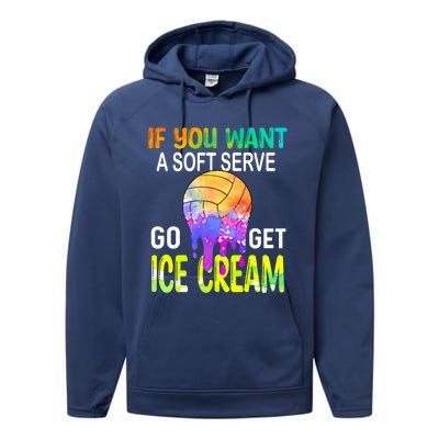 If You Want Soft Serve Go Ge Icecream Volleyball Gift Performance Fleece Hoodie