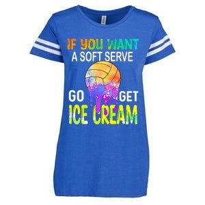 If You Want Soft Serve Go Ge Icecream Volleyball Gift Enza Ladies Jersey Football T-Shirt