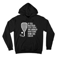 If You Wanted A Soft Serve Funny Racquetball Player Gift Hoodie