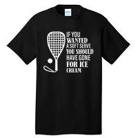 If You Wanted A Soft Serve Funny Racquetball Player Gift Tall T-Shirt