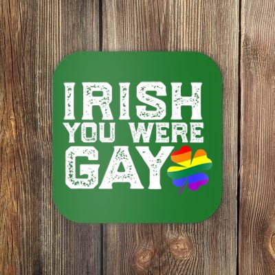 IRISH YOU WERE GAY LGBT Meme St Patricks Day Funny Coaster