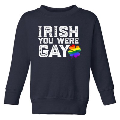 IRISH YOU WERE GAY LGBT Meme St Patricks Day Funny Toddler Sweatshirt