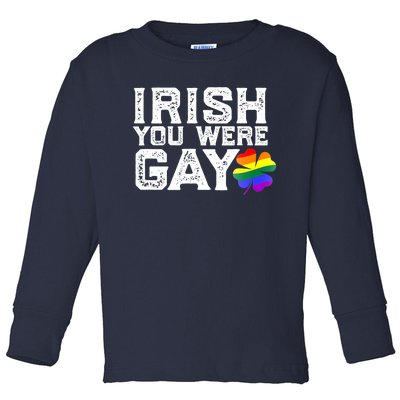 IRISH YOU WERE GAY LGBT Meme St Patricks Day Funny Toddler Long Sleeve Shirt