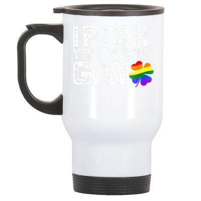 IRISH YOU WERE GAY LGBT Meme St Patricks Day Funny Stainless Steel Travel Mug