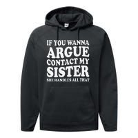 If You Wanna Argue Contact My Sister Humorous Family Performance Fleece Hoodie