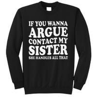 If You Wanna Argue Contact My Sister Humorous Family Sweatshirt