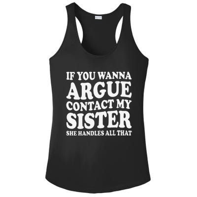 If You Wanna Argue Contact My Sister Humorous Family Ladies PosiCharge Competitor Racerback Tank