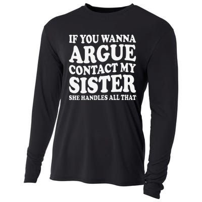 If You Wanna Argue Contact My Sister Humorous Family Cooling Performance Long Sleeve Crew