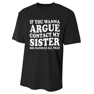 If You Wanna Argue Contact My Sister Humorous Family Performance Sprint T-Shirt