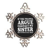 If You Wanna Argue Contact My Sister Humorous Family Metallic Star Ornament