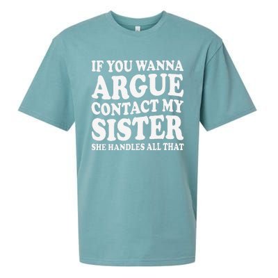 If You Wanna Argue Contact My Sister Humorous Family Sueded Cloud Jersey T-Shirt