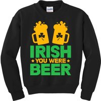 Irish You Were Beer St Patricks Day Shamrock's Irish Day Kids Sweatshirt