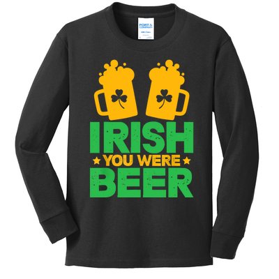 Irish You Were Beer St Patricks Day Shamrock's Irish Day Kids Long Sleeve Shirt