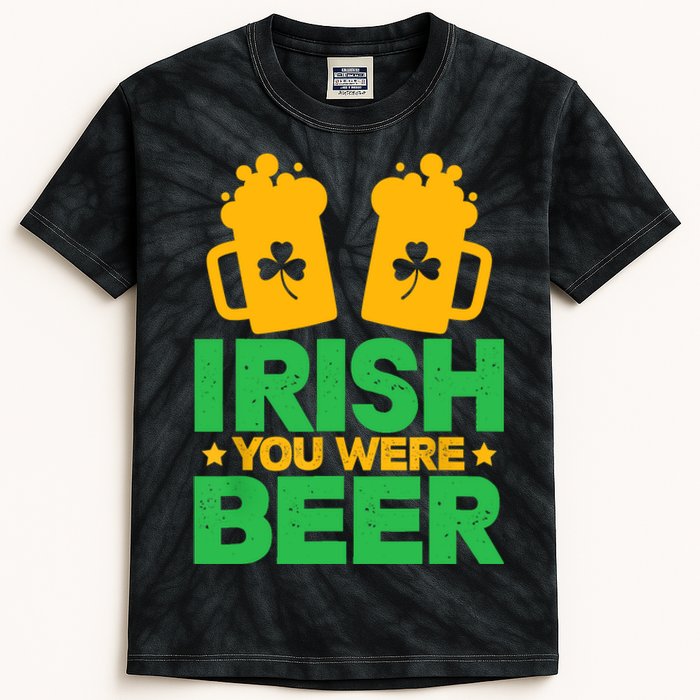 Irish You Were Beer St Patricks Day Shamrock's Irish Day Kids Tie-Dye T-Shirt