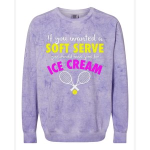 If You Wanted A Soft Serve Tennis Colorblast Crewneck Sweatshirt