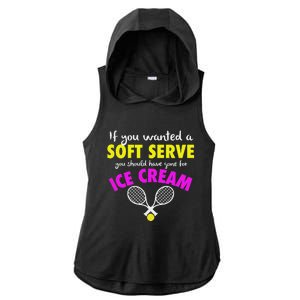 If You Wanted A Soft Serve Tennis Ladies PosiCharge Tri-Blend Wicking Draft Hoodie Tank