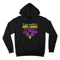 If You Wanted A Soft Serve Tennis Hoodie