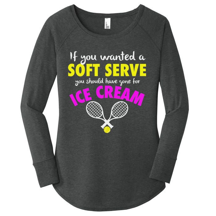 If You Wanted A Soft Serve Tennis Women's Perfect Tri Tunic Long Sleeve Shirt