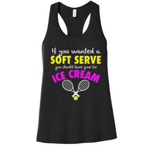 If You Wanted A Soft Serve Tennis Women's Racerback Tank