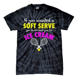 If You Wanted A Soft Serve Tennis Tie-Dye T-Shirt