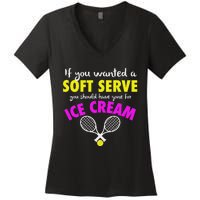 If You Wanted A Soft Serve Tennis Women's V-Neck T-Shirt