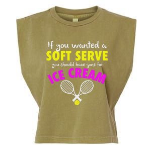 If You Wanted A Soft Serve Tennis Garment-Dyed Women's Muscle Tee