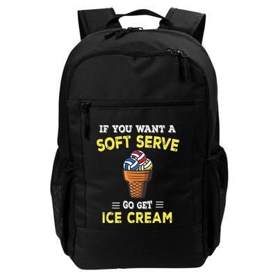 If You Want A Soft Serve Go Get Ice Cream Daily Commute Backpack