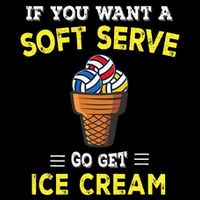 If You Want A Soft Serve Go Get Ice Cream Daily Commute Backpack