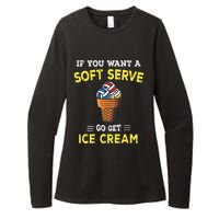 If You Want A Soft Serve Go Get Ice Cream Womens CVC Long Sleeve Shirt